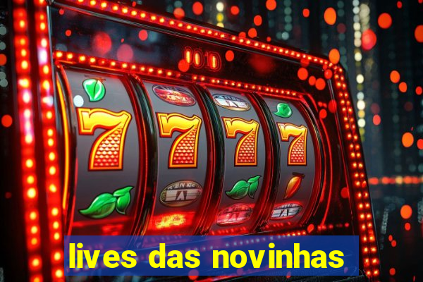 lives das novinhas